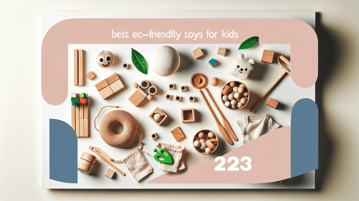 Best Eco-Friendly Toys for Kids 2023